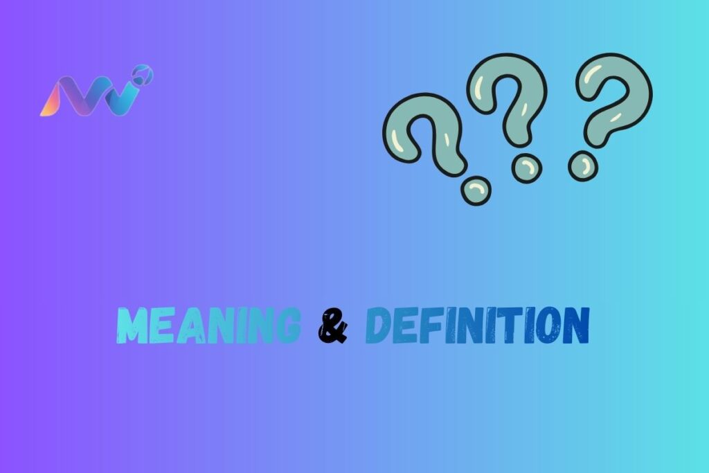 Meaning & Definition 