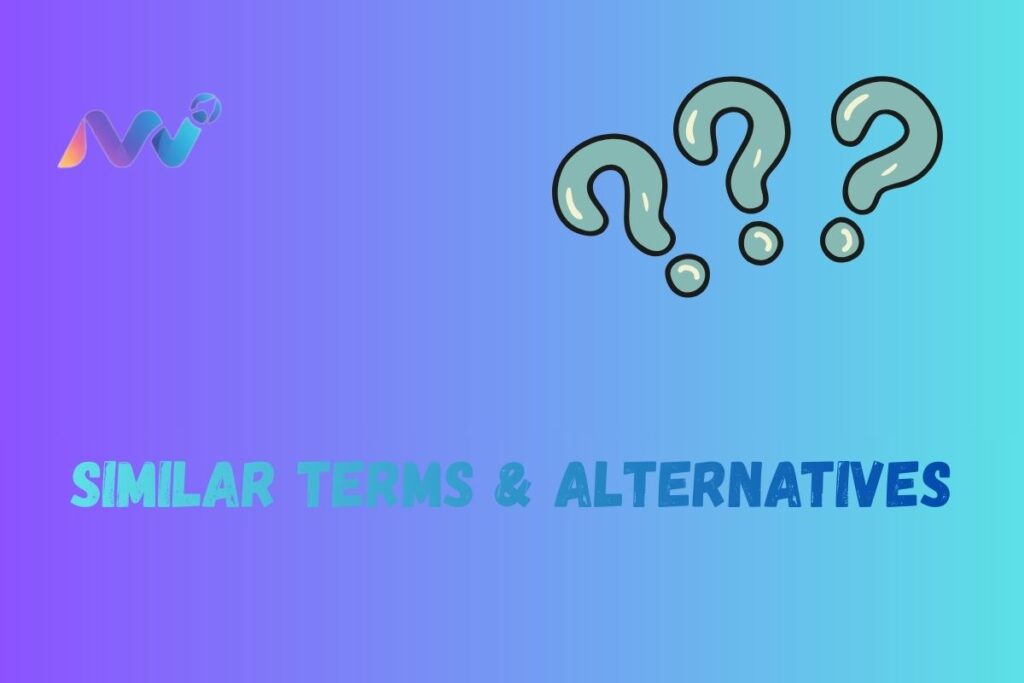 Similar Terms & Alternatives 