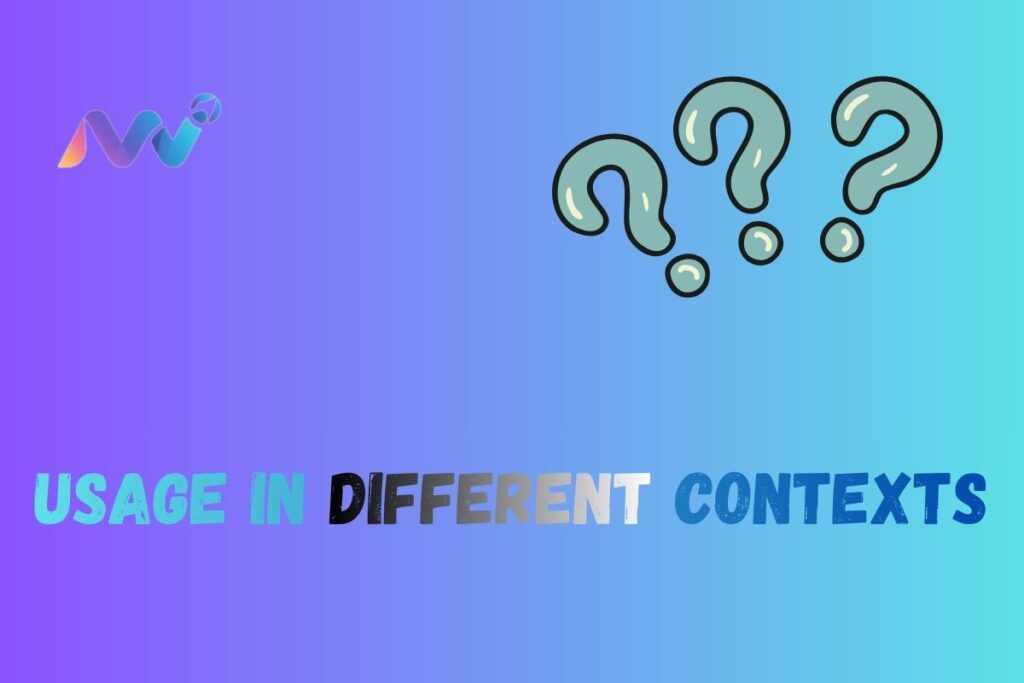 Usage in Different Contexts 