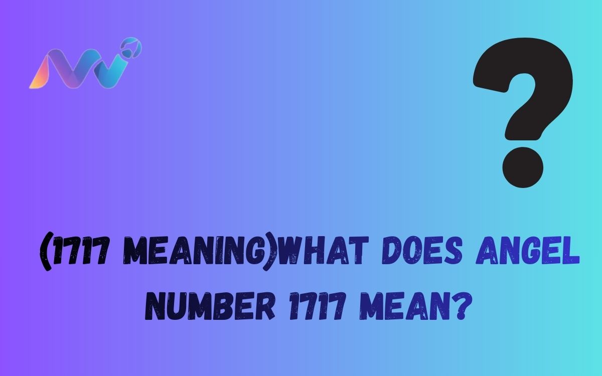 (1717 Meaning)What does angel number 1717 mean