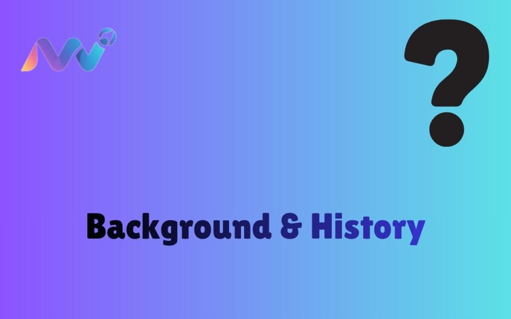Background & History