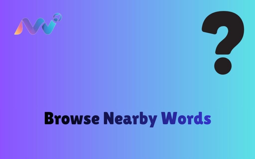 Browse Nearby Words