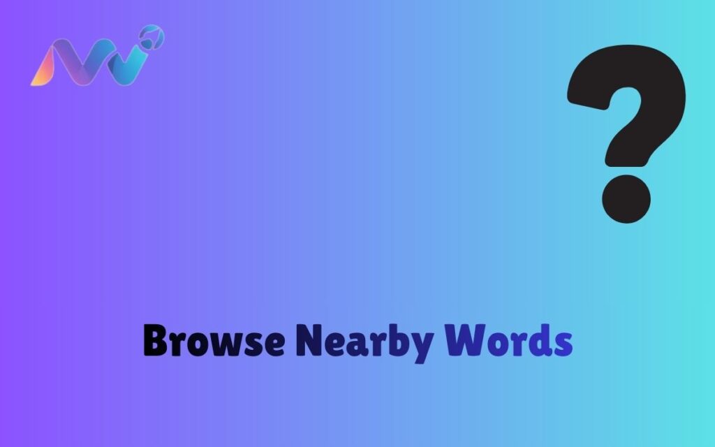 Browse Nearby Words (2)