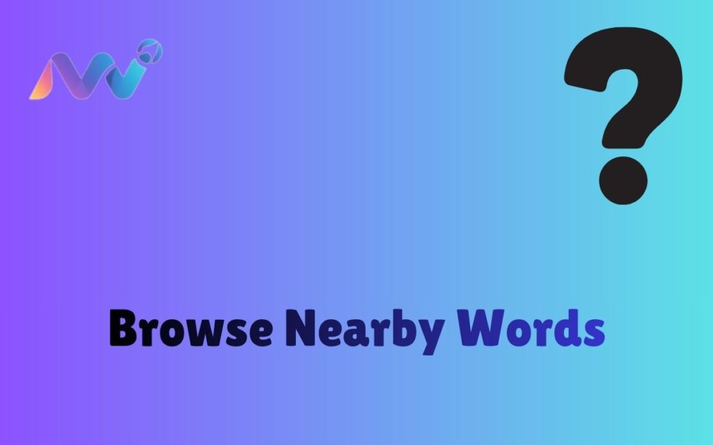 Browse Nearby Words
