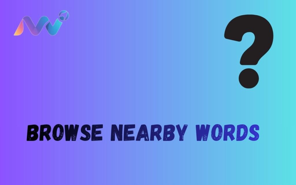 Browse Nearby Words