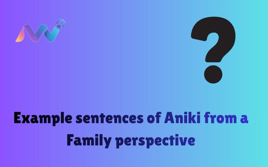 Example sentences of Aniki from a Family perspective