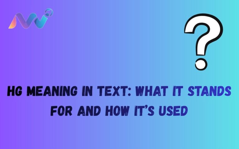 HG Meaning in Text What It Stands For and How It’s Used