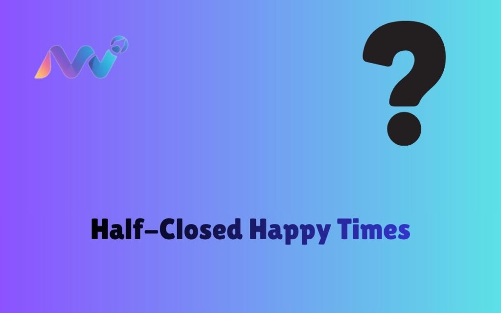 Half-Closed Happy Times