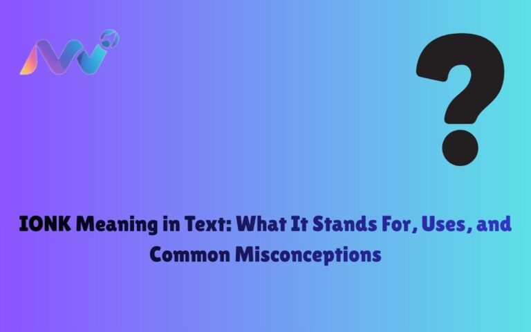 IONK Meaning in Text What It Stands For, Uses, and Common Misconceptions