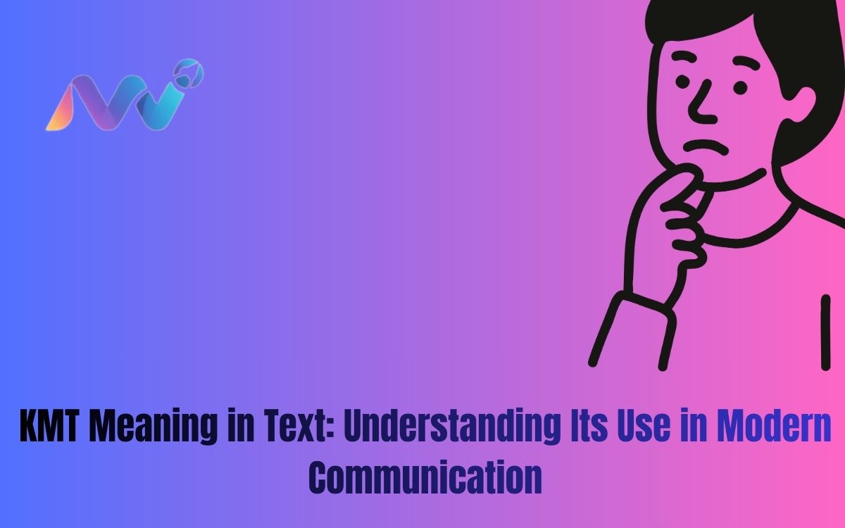 KMT Meaning in Text Understanding Its Use in Modern Communication