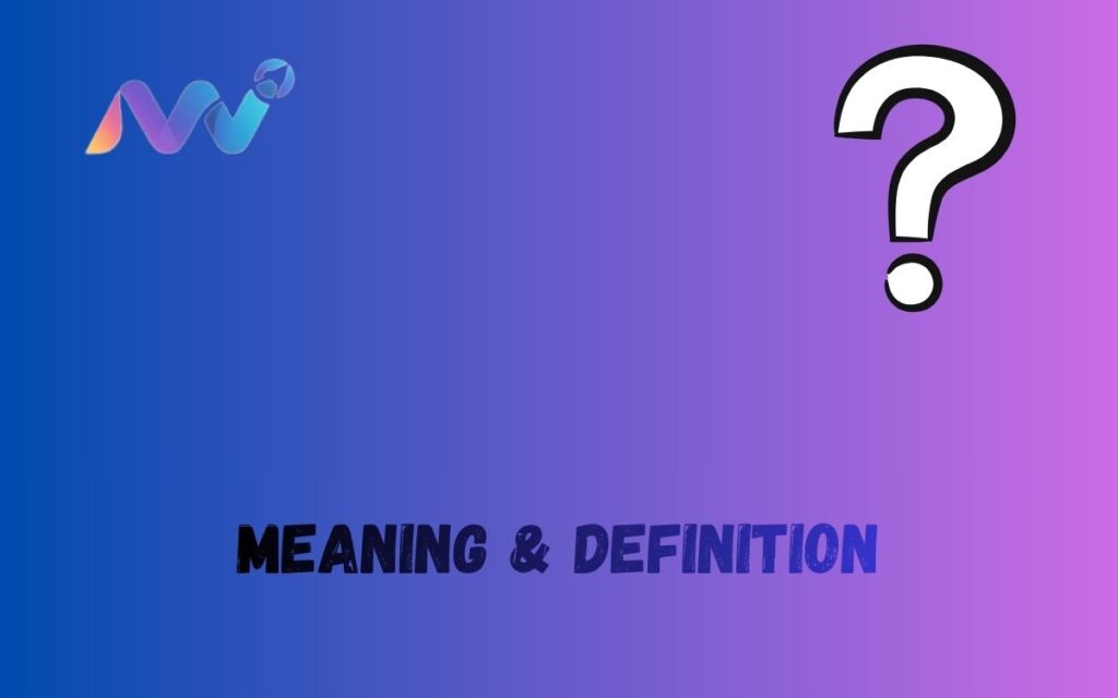 Meaning & Definition (7)