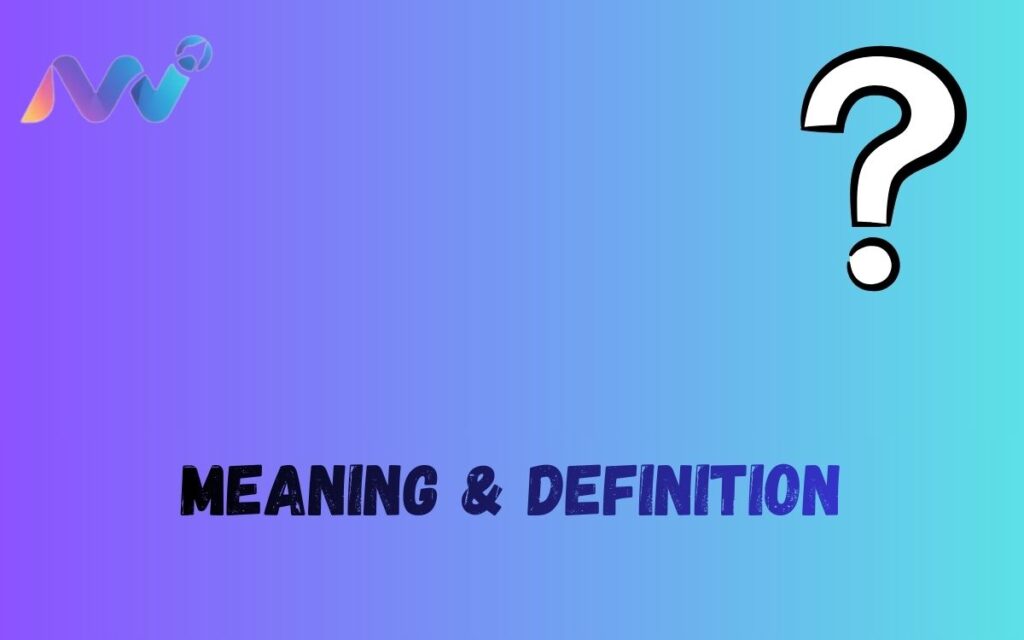 Meaning & Definition (8)