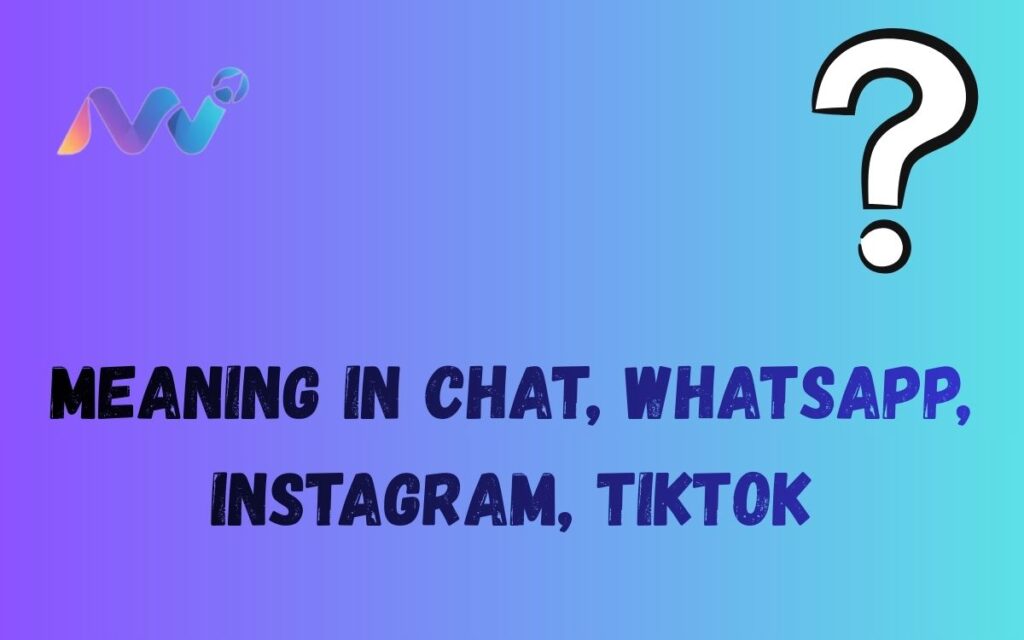 Meaning in Chat, WhatsApp, Instagram, TikTok (1)