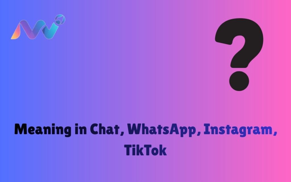 Meaning in Chat, WhatsApp, Instagram, TikTok (10)