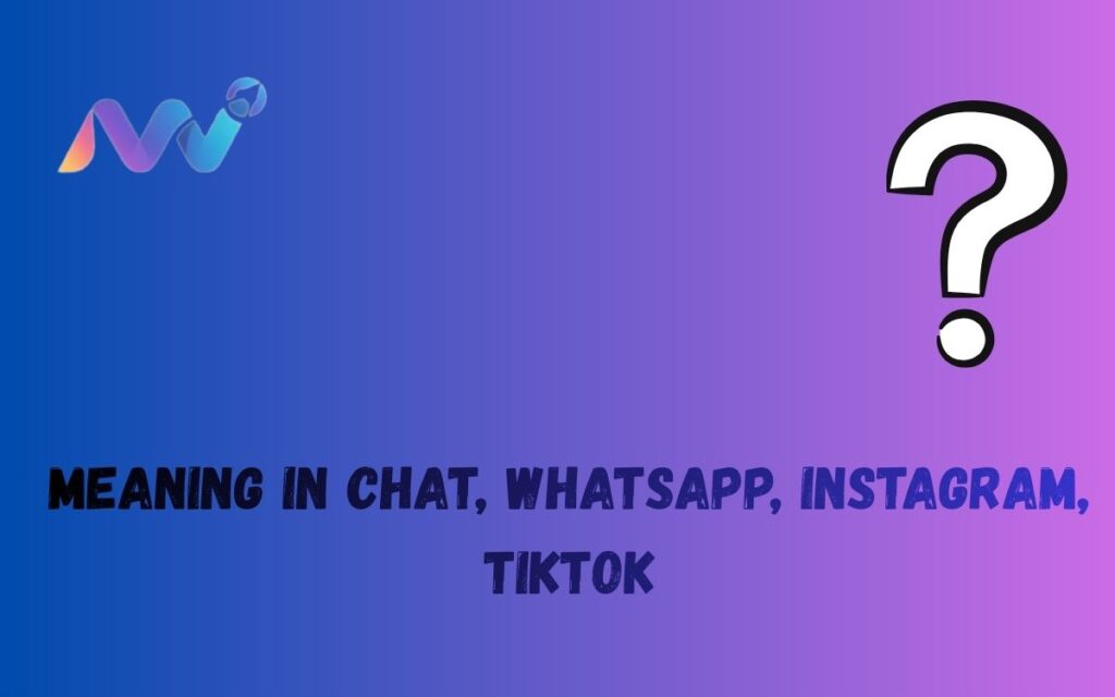Meaning in Chat, WhatsApp, Instagram, TikTok (7)