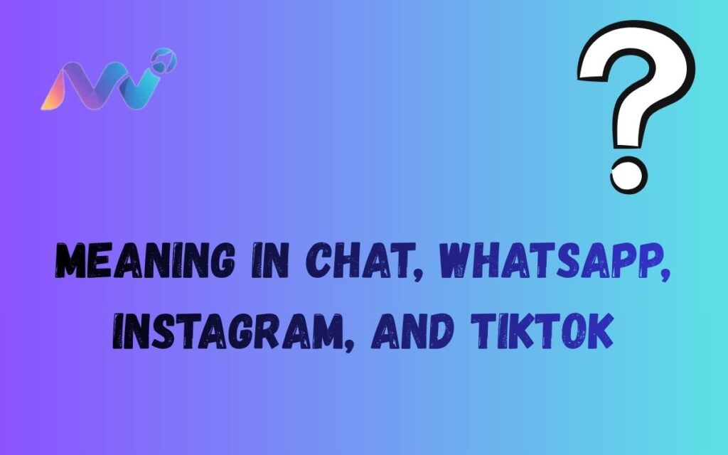 Meaning in Chat, WhatsApp, Instagram, and TikTok (1)