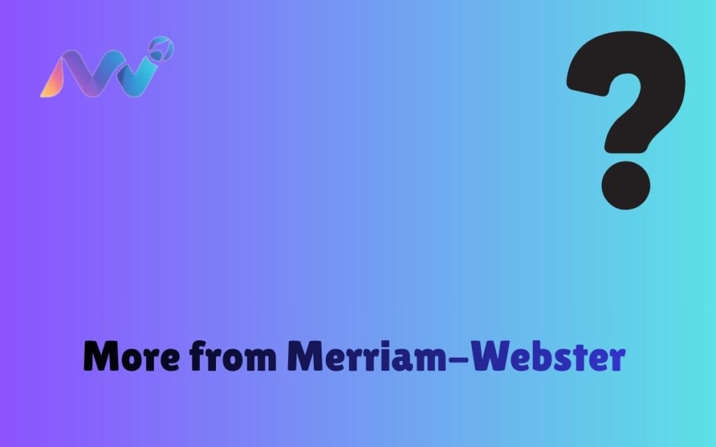 More from Merriam-Webster