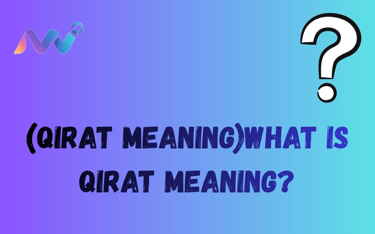 (Qirat Meaning)What Is Qirat Meaning