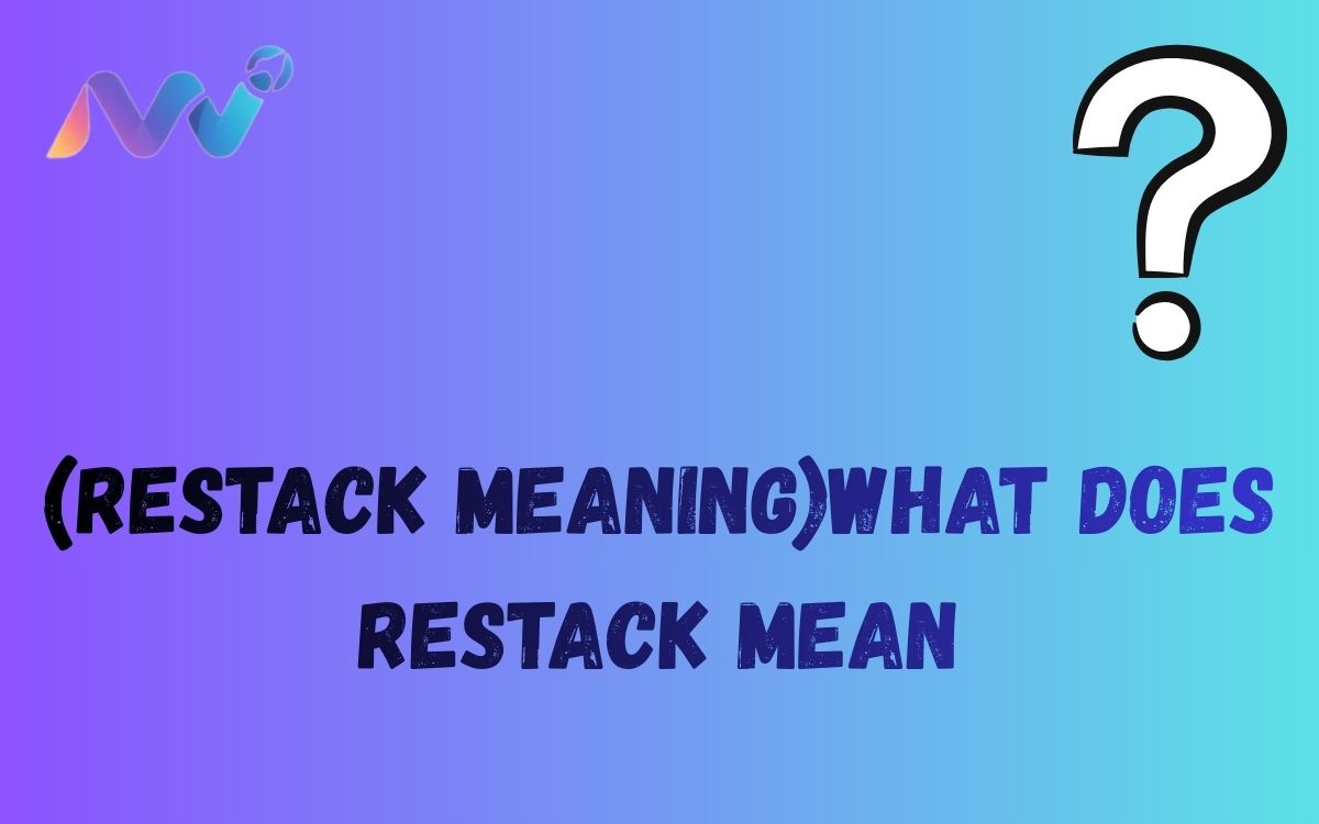(Restack Meaning)What does restack mean