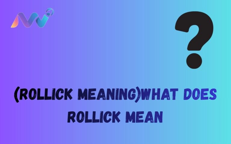 (Rollick Meaning)what does Rollick mean