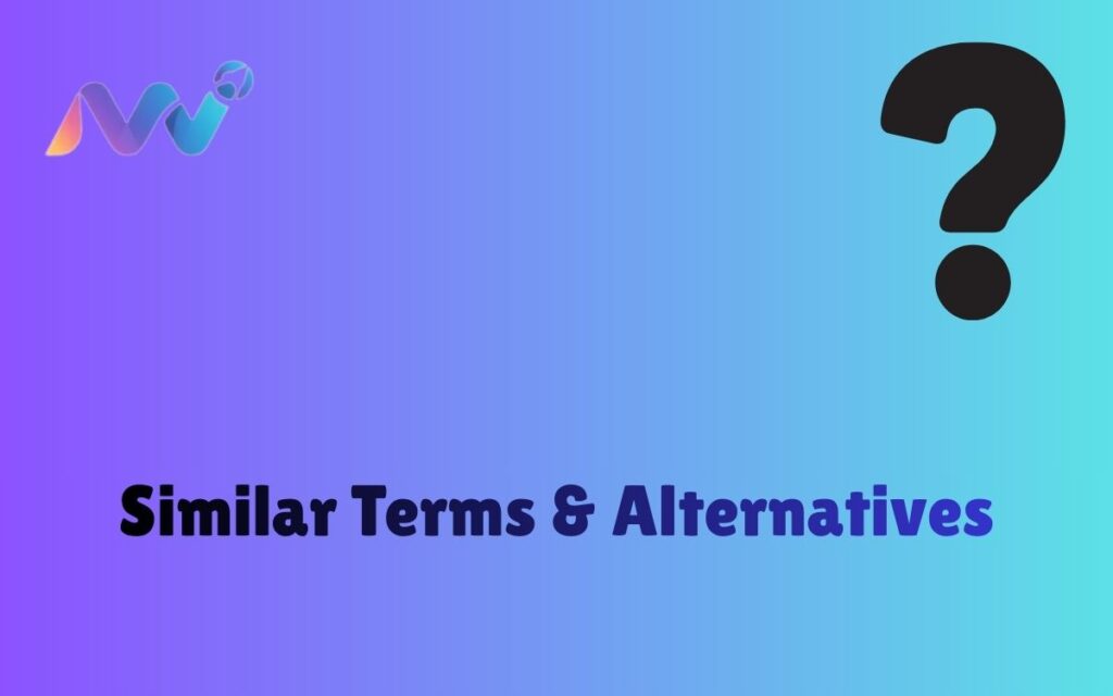 Similar Terms & Alternatives