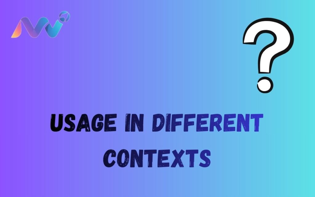Usage in Different Contexts