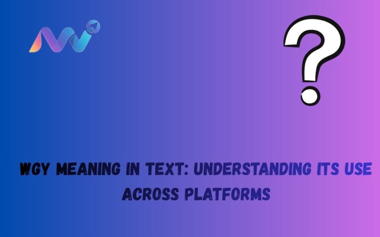 WGY Meaning in Text Understanding Its Use Across Platforms