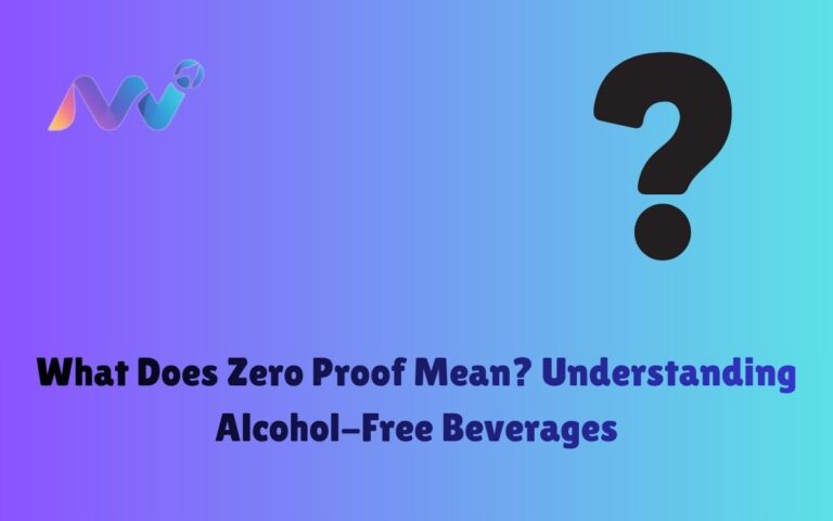What Does Zero Proof Mean Understanding Alcohol-Free Beverages