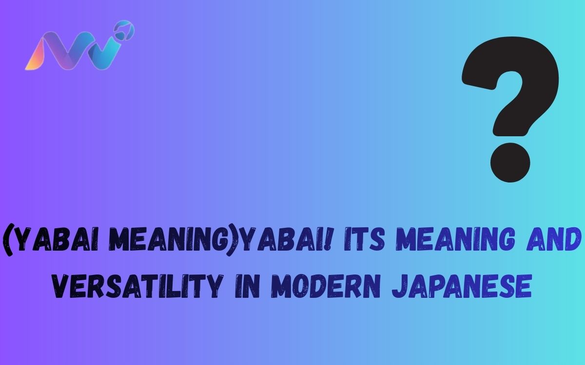 (Yabai Meaning)Yabai! Its Meaning and Versatility in Modern Japanese