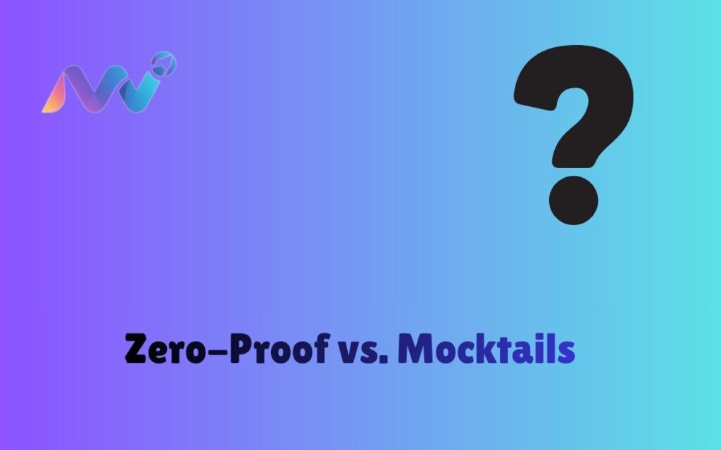 Zero-Proof vs. Mocktails
