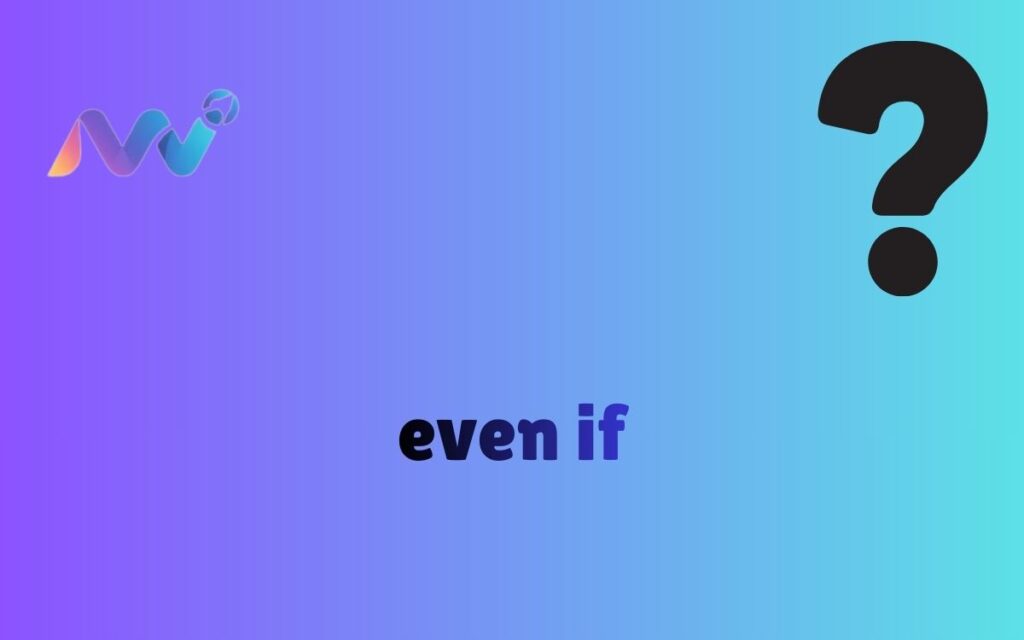 even if
