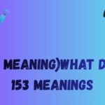 (153 meaning)what does 153 meanings