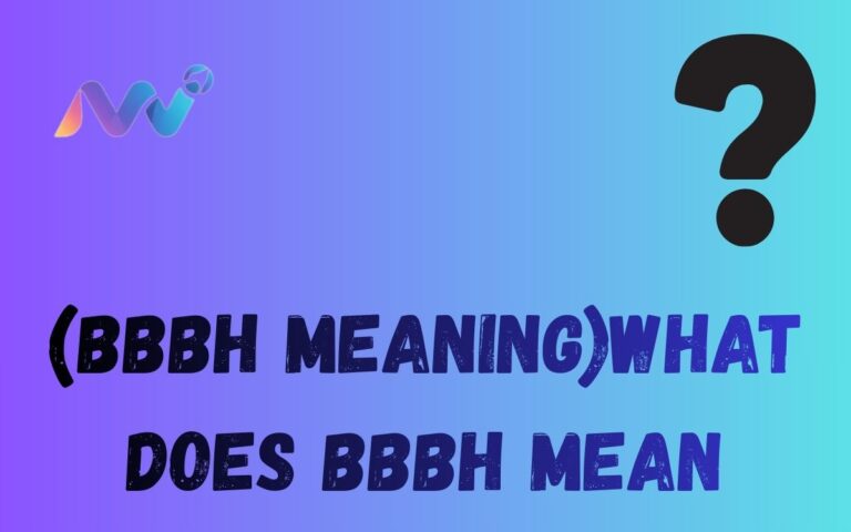 (Bbbh meaning)what does bbbh mean