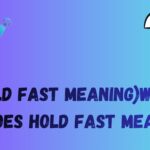 (Hold fast meaning)what does hold fast mean