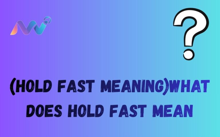 (Hold fast meaning)what does hold fast mean