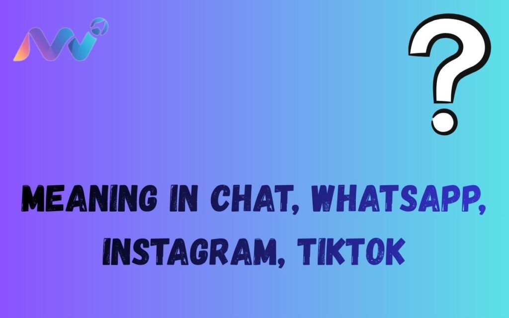 Meaning in Chat, WhatsApp, Instagram, TikTok (2)