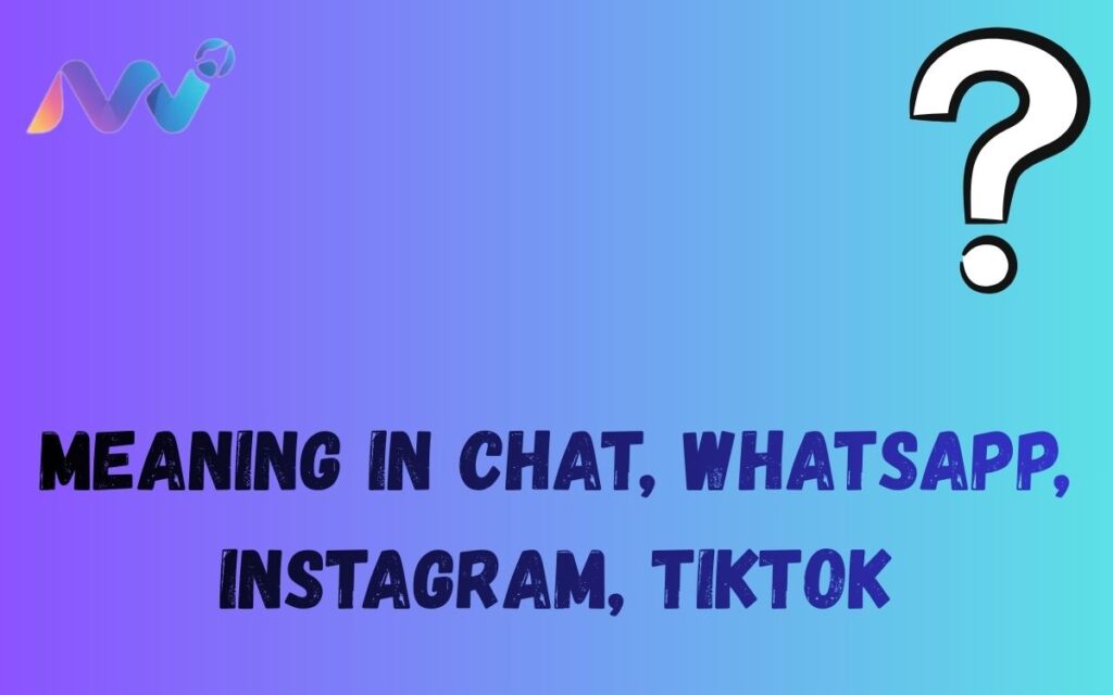 Meaning in Chat, WhatsApp, Instagram, TikTok (3)